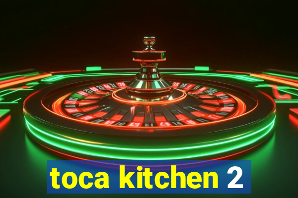 toca kitchen 2